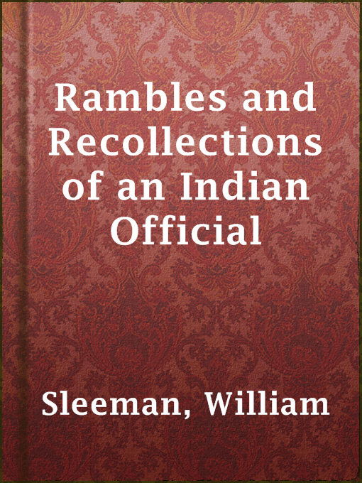 Title details for Rambles and Recollections of an Indian Official by William Sleeman - Available
